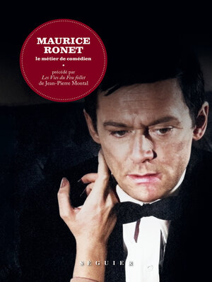 cover image of Maurice Ronet. Le Métier de comédien--précédé par Les Vies du Feu follet de Jean-Pierre Montal